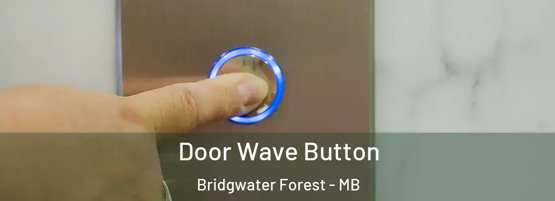  Door Wave Button Bridgwater Forest - MB