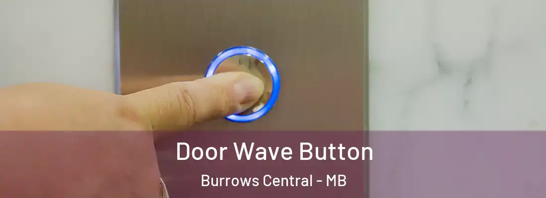  Door Wave Button Burrows Central - MB