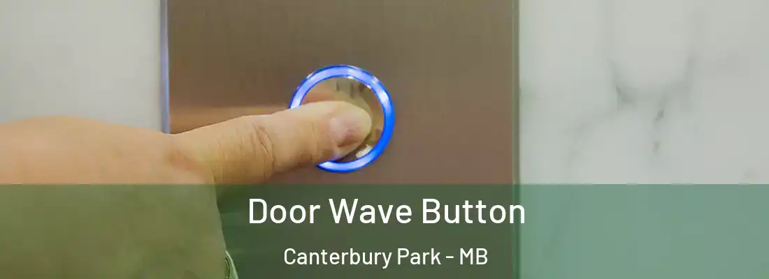  Door Wave Button Canterbury Park - MB