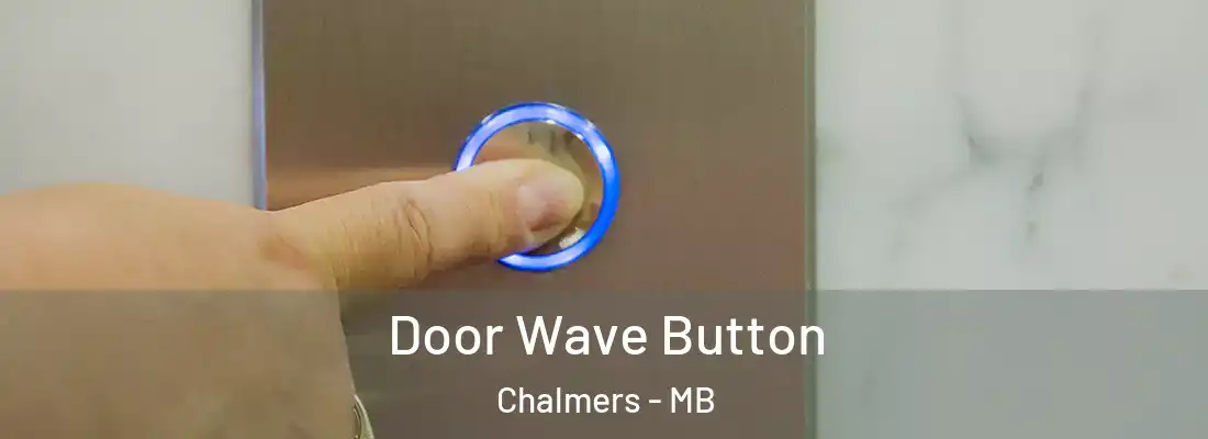  Door Wave Button Chalmers - MB