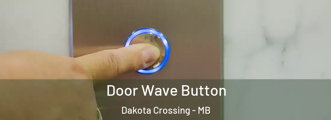  Door Wave Button Dakota Crossing - MB