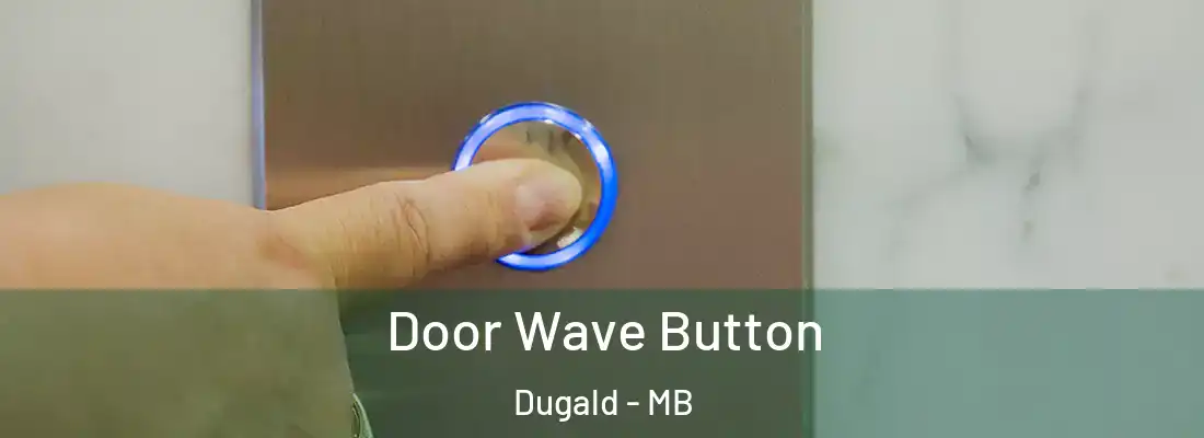 Door Wave Button Dugald - MB