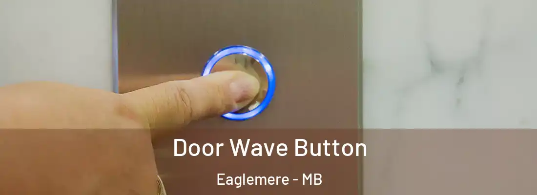  Door Wave Button Eaglemere - MB