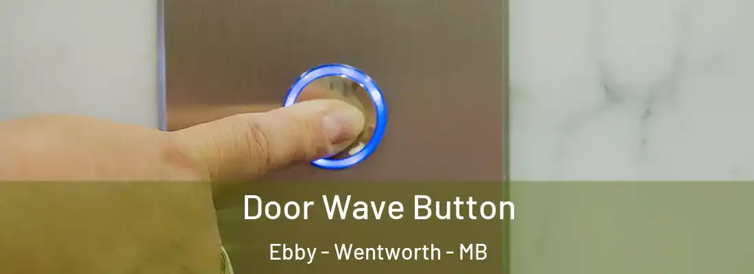  Door Wave Button Ebby - Wentworth - MB