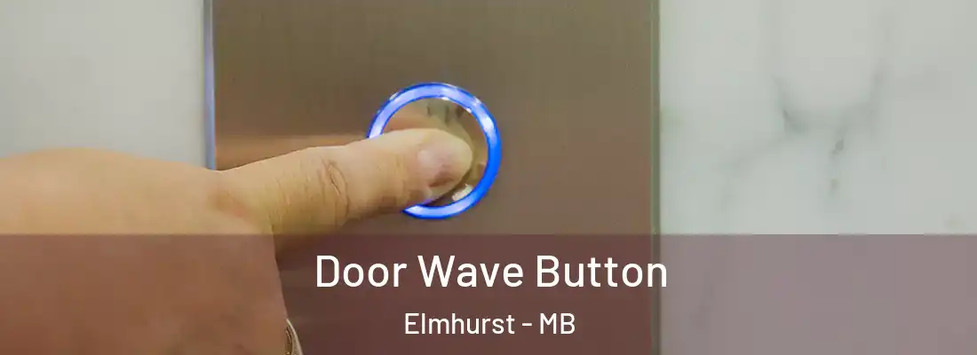  Door Wave Button Elmhurst - MB