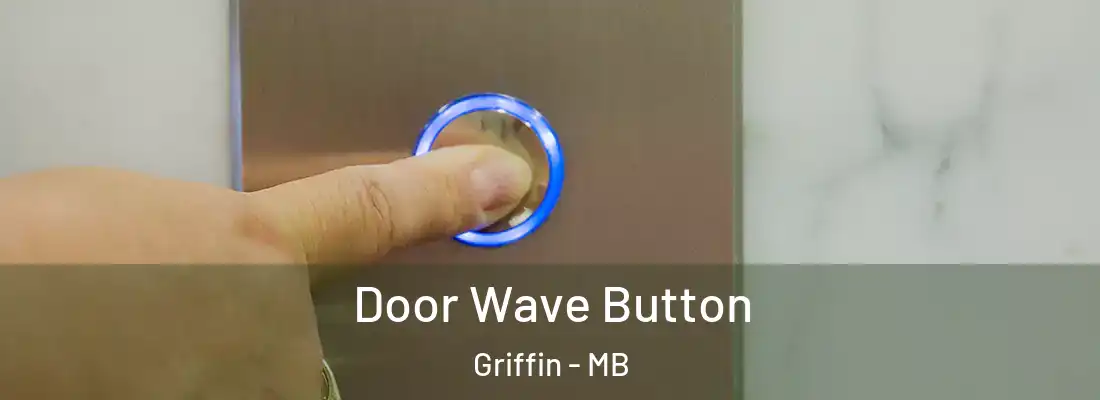  Door Wave Button Griffin - MB