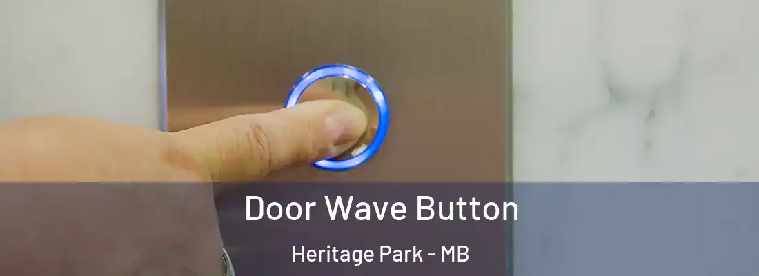  Door Wave Button Heritage Park - MB