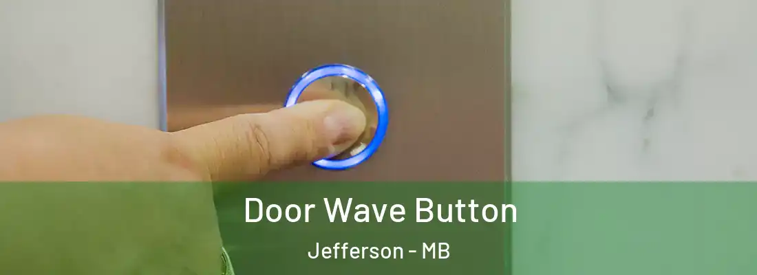  Door Wave Button Jefferson - MB