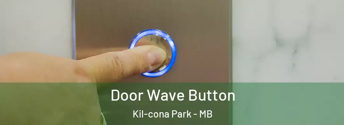  Door Wave Button Kil-cona Park - MB