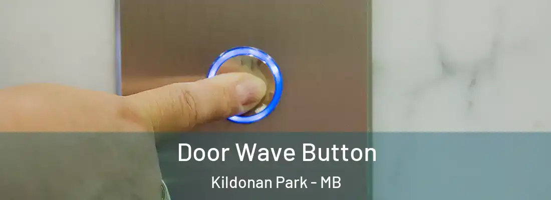  Door Wave Button Kildonan Park - MB