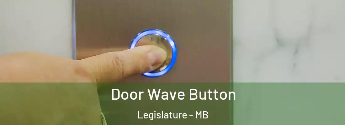  Door Wave Button Legislature - MB