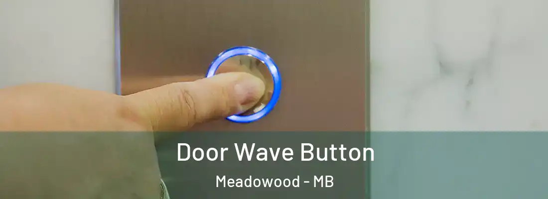  Door Wave Button Meadowood - MB