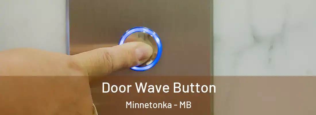  Door Wave Button Minnetonka - MB