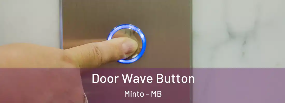  Door Wave Button Minto - MB