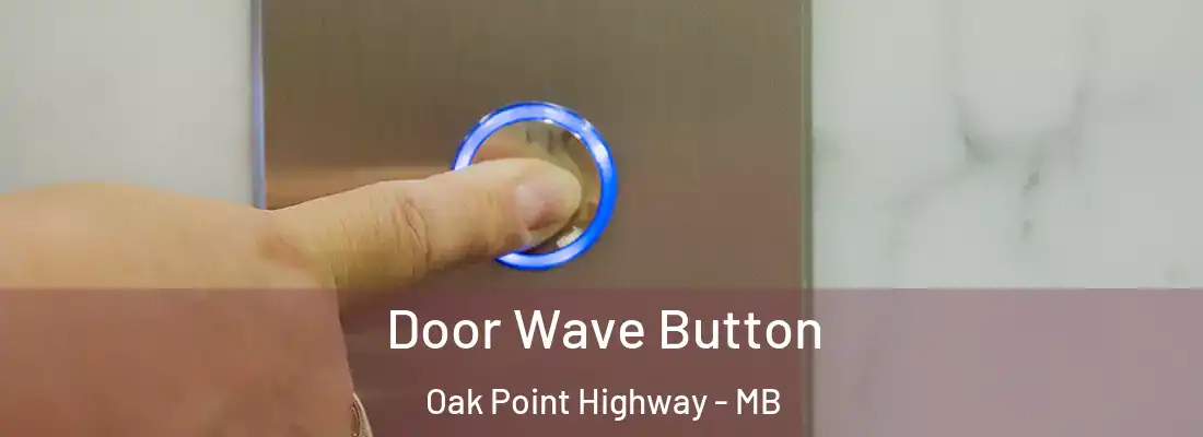  Door Wave Button Oak Point Highway - MB