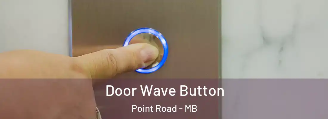  Door Wave Button Point Road - MB