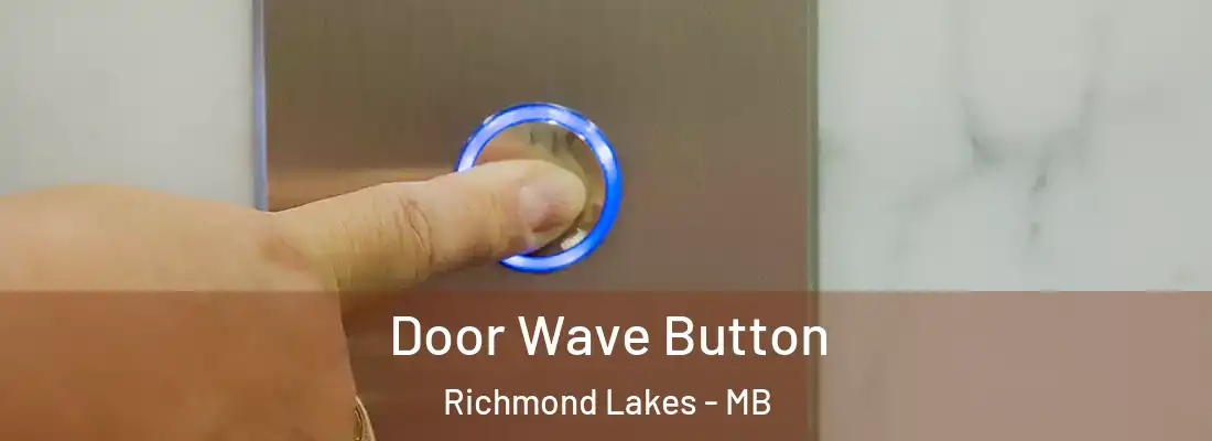  Door Wave Button Richmond Lakes - MB