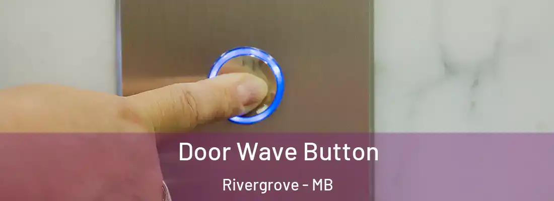  Door Wave Button Rivergrove - MB