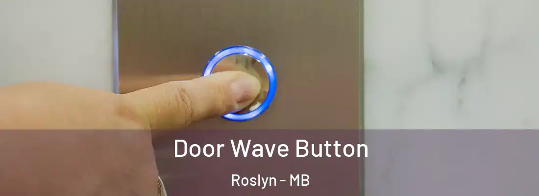  Door Wave Button Roslyn - MB