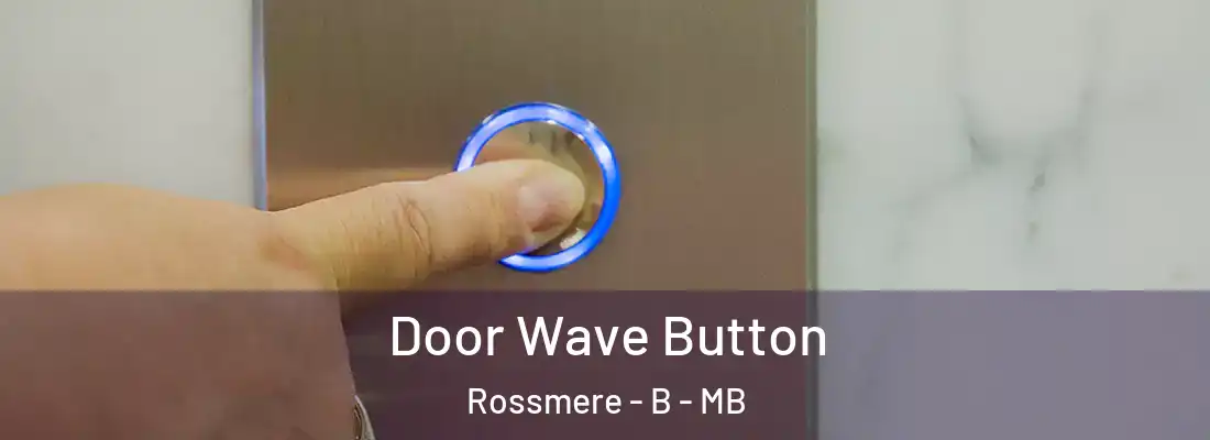 Door Wave Button Rossmere - B - MB