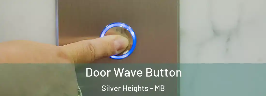  Door Wave Button Silver Heights - MB