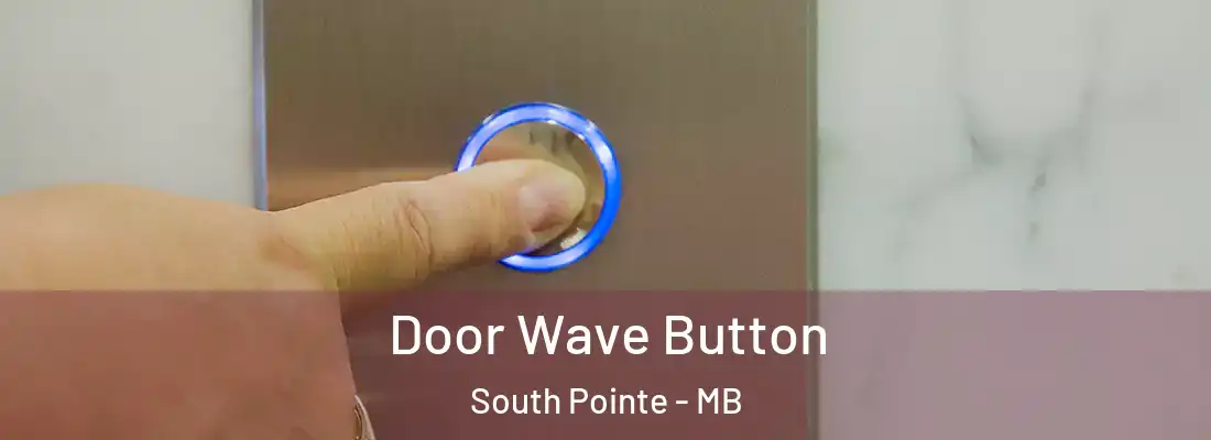  Door Wave Button South Pointe - MB