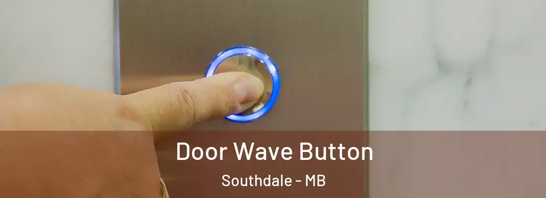  Door Wave Button Southdale - MB