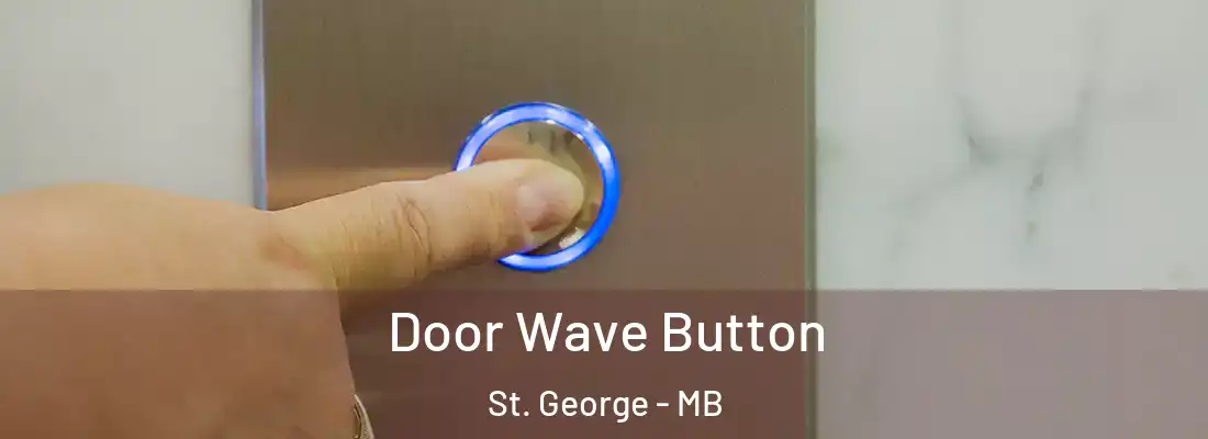  Door Wave Button St. George - MB