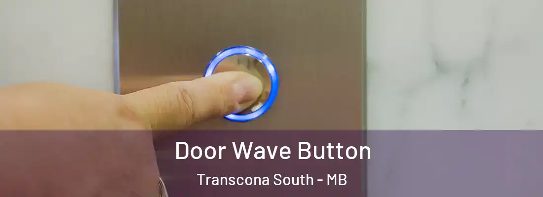  Door Wave Button Transcona South - MB