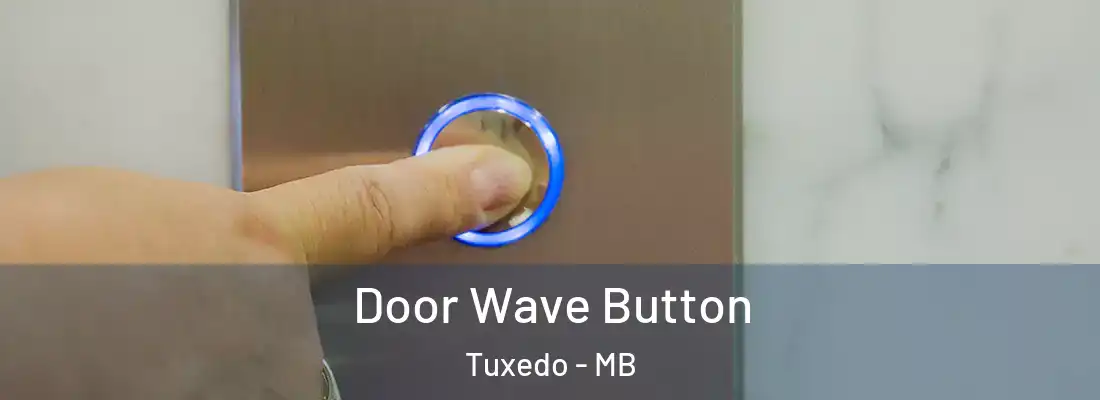  Door Wave Button Tuxedo - MB
