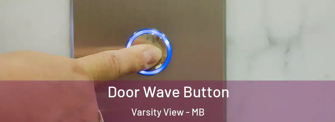  Door Wave Button Varsity View - MB