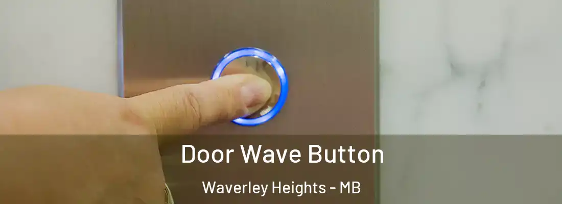 Door Wave Button Waverley Heights - MB