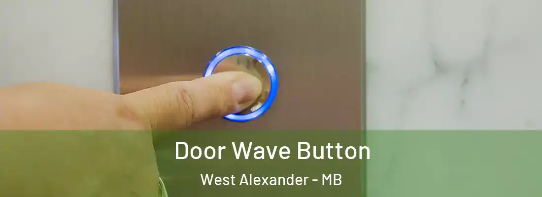  Door Wave Button West Alexander - MB