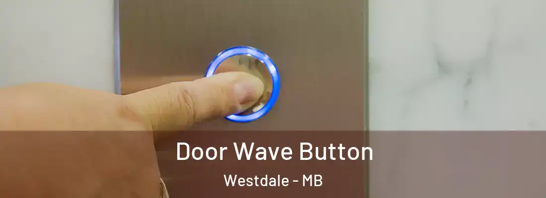  Door Wave Button Westdale - MB