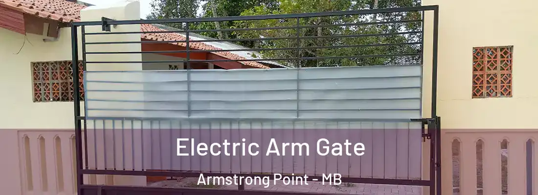  Electric Arm Gate Armstrong Point - MB