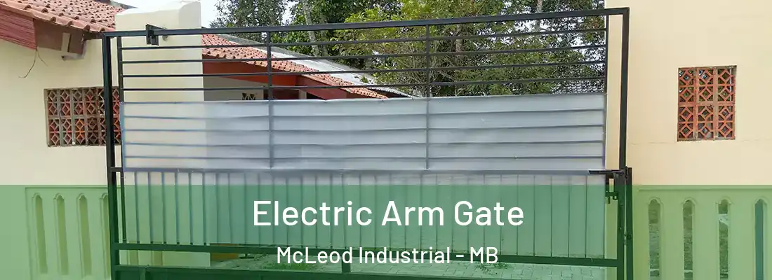  Electric Arm Gate McLeod Industrial - MB