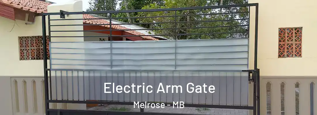  Electric Arm Gate Melrose - MB