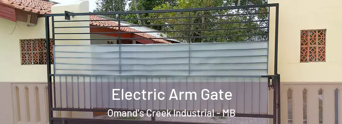  Electric Arm Gate Omand's Creek Industrial - MB