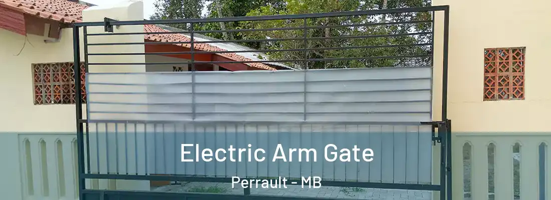  Electric Arm Gate Perrault - MB