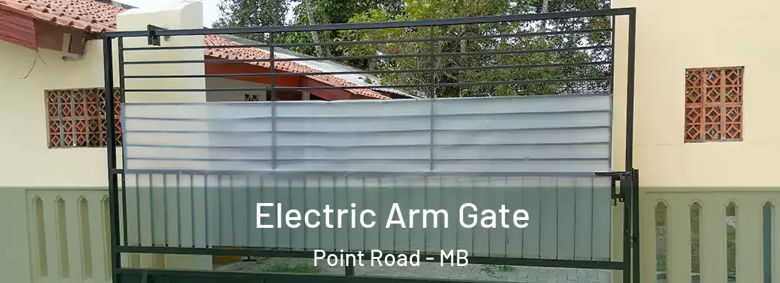  Electric Arm Gate Point Road - MB
