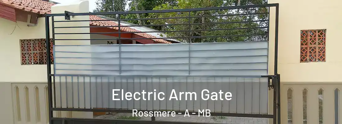  Electric Arm Gate Rossmere - A - MB