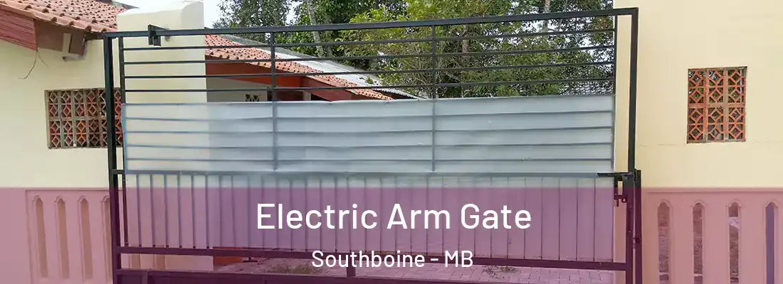  Electric Arm Gate Southboine - MB