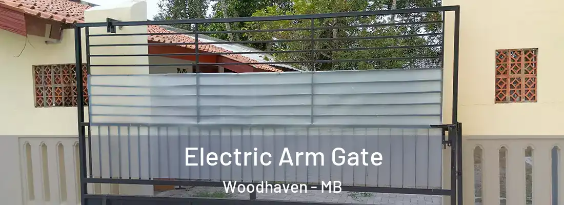  Electric Arm Gate Woodhaven - MB