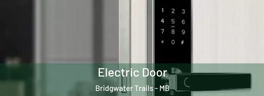  Electric Door Bridgwater Trails - MB