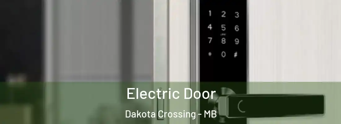  Electric Door Dakota Crossing - MB