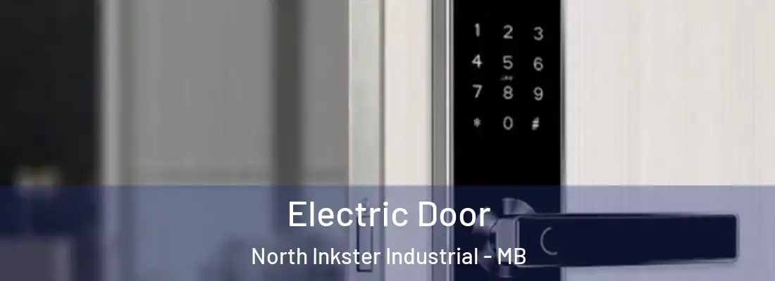  Electric Door North Inkster Industrial - MB