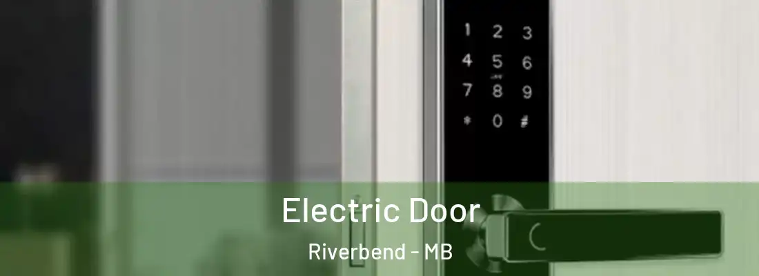  Electric Door Riverbend - MB