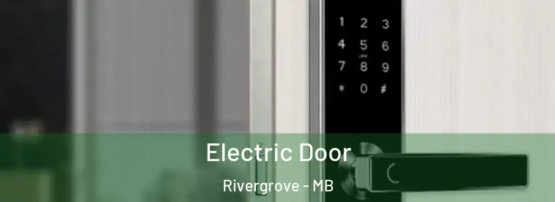  Electric Door Rivergrove - MB