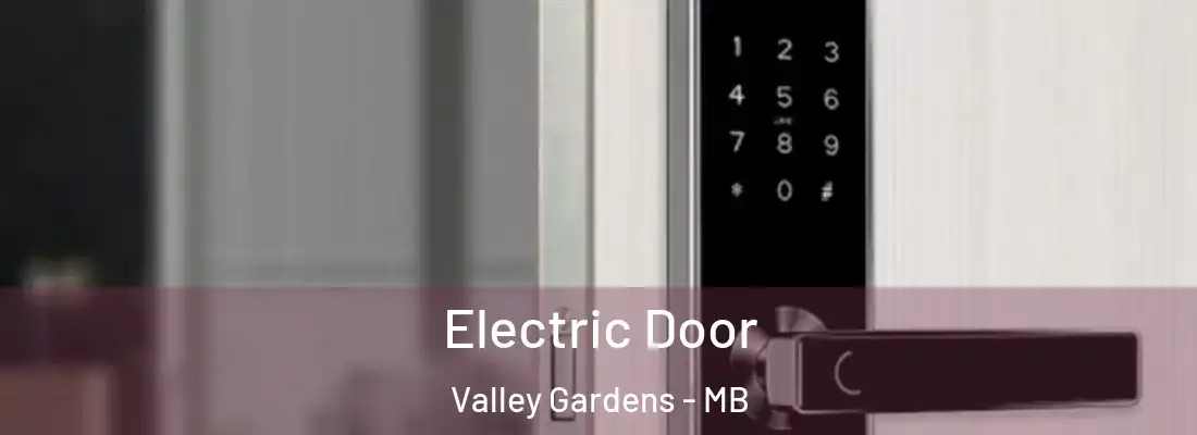  Electric Door Valley Gardens - MB