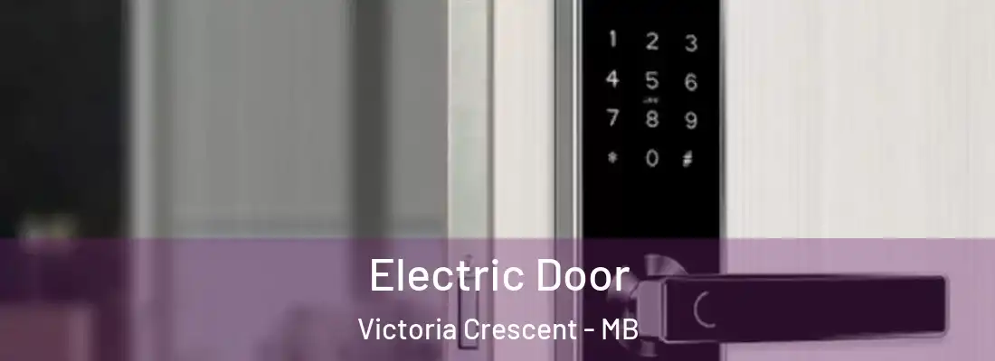  Electric Door Victoria Crescent - MB